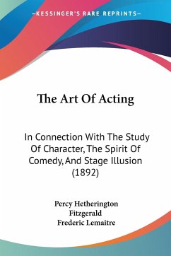 The Art Of Acting - Fitzgerald, Percy Hetherington