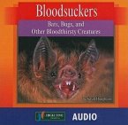 Bloodsuckers: Bats, Bugs, and Other Bloodthirsty Creatures