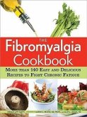 The Fibromyalgia Cookbook: More Than 140 Easy and Delicious Recipes to Fight Chronic Fatigue