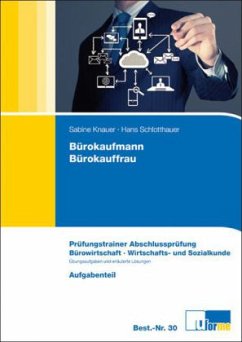 Bürokaufmann/Bürokauffrau, Prüfungstrainer Abschlussprüfung Bürowirtschaft/Wirtschafts- und Sozialkunde - Knauer, Sabine; Schlotthauer, Hans