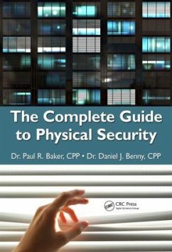 The Complete Guide to Physical Security - Baker, Paul R; Benny, Daniel J