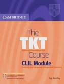 The TKT Course - CLIL Module, Student's Book The TKT Course - CLIL Module, Student's Book