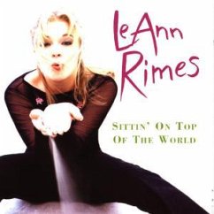 Sittin' On Top Of The World - LeAnn Rimes