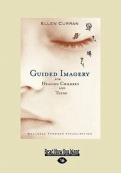 Guided Imagery for Healing Children and Teens - Curran, Ellen