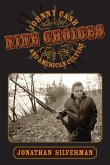 Nine Choices: Johnny Cash and American Culture