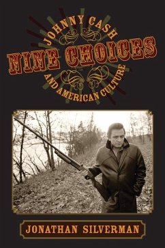 Nine Choices: Johnny Cash and American Culture - Silverman, Jonathan