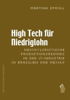 Cover High Tech für Niedriglohn: Neotayloristische Produktionsregimes in der IT-Industrie in Brasilien und Mexiko