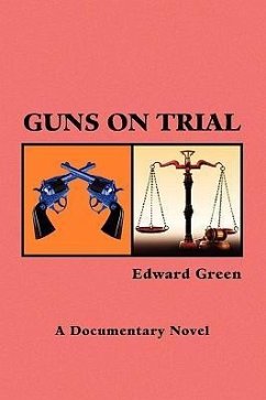 Guns on Trial - Green, Edward