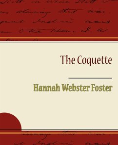 The Coquette - Foster, Hannah Webster
