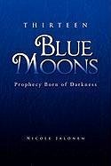 Thirteen Blue Moons - Jalonen, Nicole