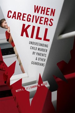 When Caregivers Kill - Alt, Betty L; Wells, Sandra K