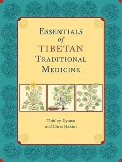 Essentials of Tibetan Traditional Medicine - Gyatso, Thinley; Hakim, Chris