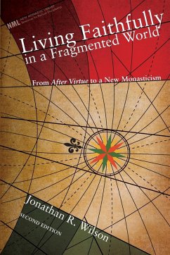 Living Faithfully in a Fragmented World, Second Edition - Wilson, Jonathan R.