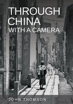 Through China with a Camera - Thomson, John