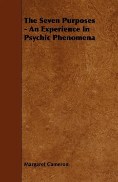 The Seven Purposes - An Experience in Psychic Phenomena - Cameron, Margaret