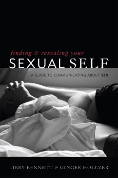 Finding and Revealing Your Sexual Self - Bennett, Libby; Holczer, Ginger