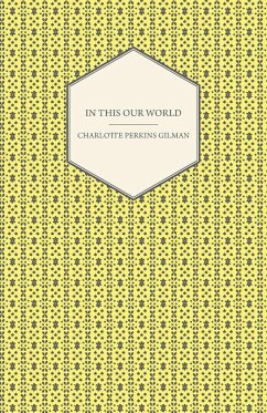 In This Our World - Gilman, Charlotte Perkins