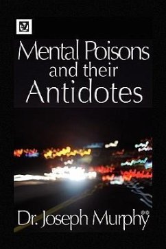 Mental Poisons and Their Antidotes - Murphy, Joseph