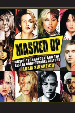 Mashed Up: Music, Technology, and the Rise of Configurable Culture - Sinnreich, Aram