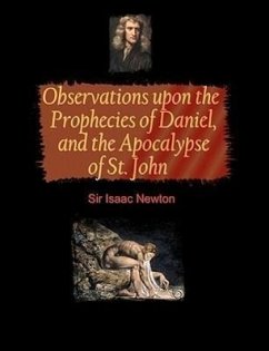 Observations Upon the Prophecies of Daniel and the Apocalypse of St. John - Newton, Isaac