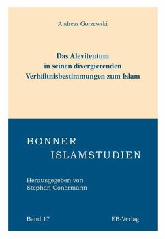 Das Alevitentum in seinen divergierenden Verhältnisbestimmungen zum Islam - Gorzewski, Andreas
