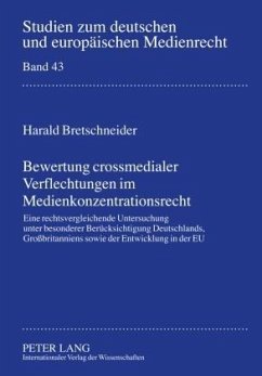 Bewertung crossmedialer Verflechtungen im Medienkonzentrationsrecht - Bretschneider, Harald