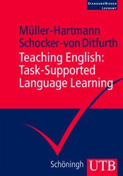 Teaching English: Task-Supported Language Learning - Müller-Hartmann, Andreas;Schocker-von Ditfurth, Marita