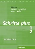 Glossar Deutsch-Arabisch / Schritte plus - Deutsch als Fremdsprache 1/2