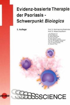 Evidenz-basierte Therapie der Psoriasis - Schwerpunkt Biologics - Boehncke, Wolf-Henning;Kaufmann, Roland