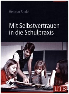 Mit Selbstvertrauen in die Schulpraxis - Riede, Heidrun