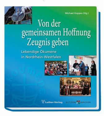 Von der gemeinsamen Hoffnung Zeugnis geben Von der gemeinsamen Hoffnung Zeugnis geben