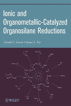 Ionic and Organometallic-Catalyzed Organosilane Reductions - Larson, Gerald L.; Fry, James L.