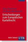 Entscheidungen zum Europäischen Kartellrecht