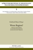 Wozu Region?