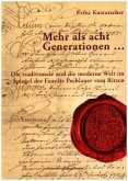 Mehr als acht Generationen ... Die traditionale und die moderne Welt im Spiegel der Familie Pechlaner vom Ritten