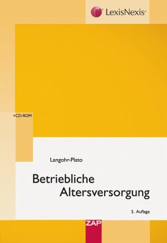 Betriebliche Altersversorgung Grundlagen – Kommentierung BetrAVG – Praxisrelevante Sonderfragen – Muster – Rechtsprechungslexikon - Langohr-Plato, Uwe