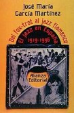 Del fox-trot al jazz flamenco : el jazz en España, 1919-1995