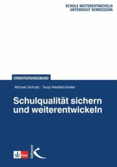 Schulqualität sichern und weiterentwickeln - Schratz, Michael;Westfall-Greiter, Tanja