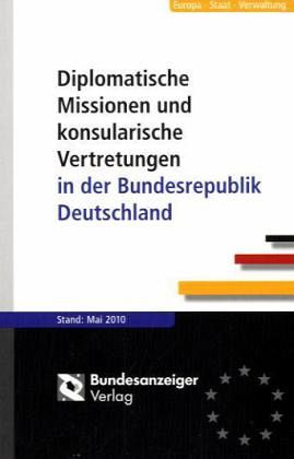 Diplomatische Missionen und konsularische Vertretungen in der Bundesrepublik Deutschland, Ausgabe Juni 2010