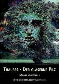 Thaures - Der gläserne Pilz - Warlamis, Makis E