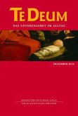 Dezember 2011 / Te Deum, Das Stundengebet im Alltag Ausg.12/2010 Dezember 2011 / Te Deum, Das Stundengebet im Alltag Ausg.12/2010