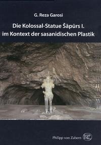 Die Kolossal-Statue Sapurs I. im Kontext der sasanidischen Plastik