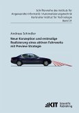 Neue Konzeption und erstmalige Realisierung eines aktiven Fahrwerks mit Preview-Strategie Neue Konzeption und erstmalige Realisierung eines aktiven Fahrwerks mit Preview-Strategie