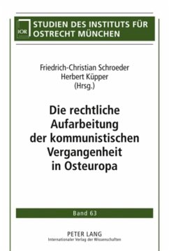 Die rechtliche Aufarbeitung der kommunistischen Vergangenheit in Osteuropa