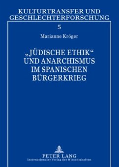 «Jüdische Ethik» und Anarchismus im Spanischen Bürgerkrieg - Kröger, Marianne