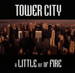 A Little Bit Of Fire - Tower City