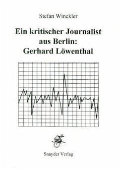 Ein kritischer Journalist aus Berlin, Gerhard Löwenthal - Winckler, Stefan