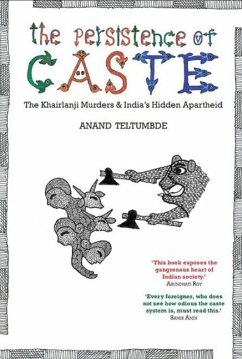 Persistence of Caste: The Khairlanji Murders and India's Hidden Apartheid - Teltumbde, Anand