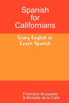Spanish for Californians - Bruquetas, Francisco; De La Calle, Michelle
