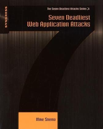 Seven Deadliest Web Application Attacks